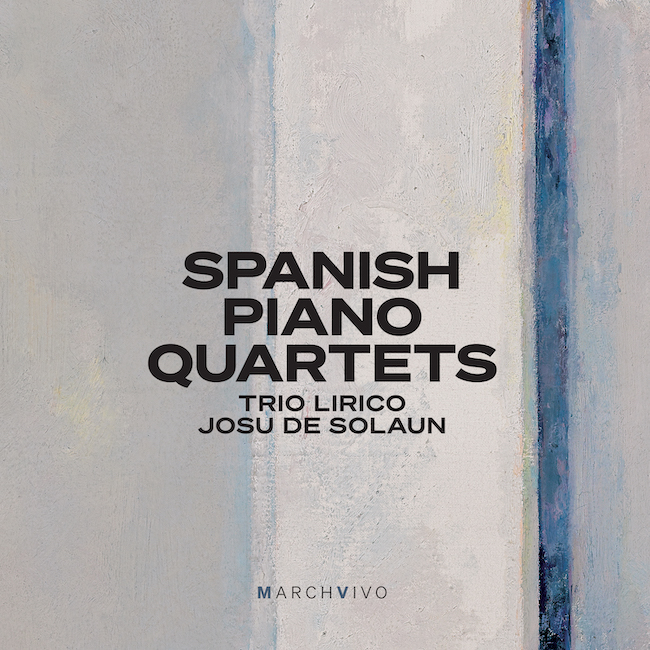 Album Cover ‘Spanish Piano Quartets’ with Trio Lírico and Josu de Solaun